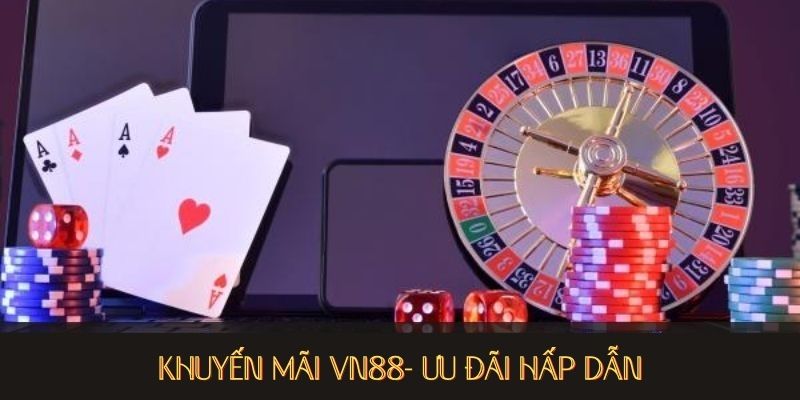 Khuyến mãi VN88 hấp dẫn nhất